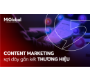 Content Marketing – Sợi dây liên kết người dùng và thương hiệu bền chặt nhất