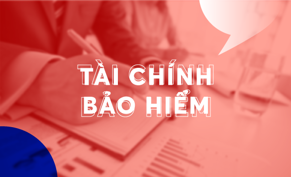 TÀI CHÍNH - BẢO HIỂM