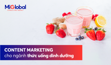 Những ý tưởng thú vị khi làm content marketing cho ngành hàng thức uống dinh dưỡng