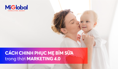 Cách chinh phục các “bà mẹ bỉm sữa” trong thời marketing 4.0